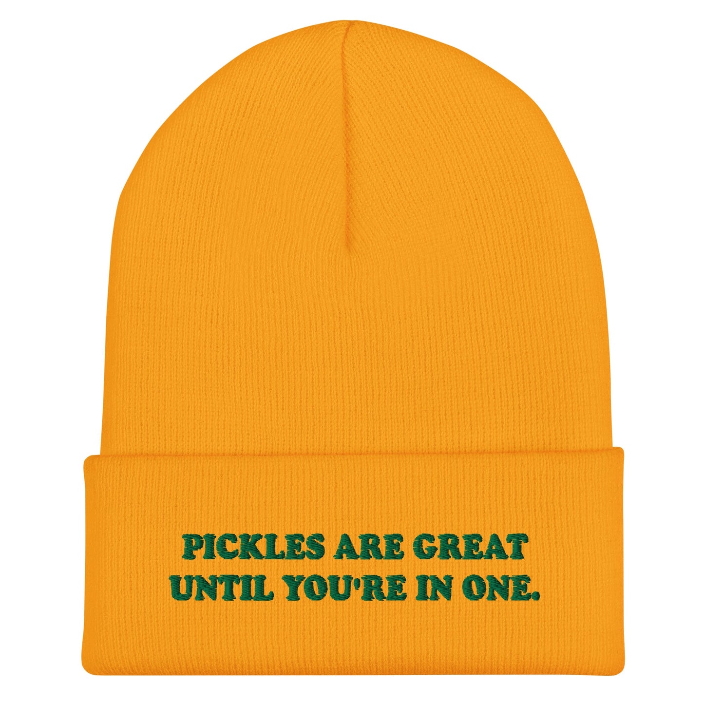 Pickles Are Great Until You're In One Cuffed Beanie - ninanush
