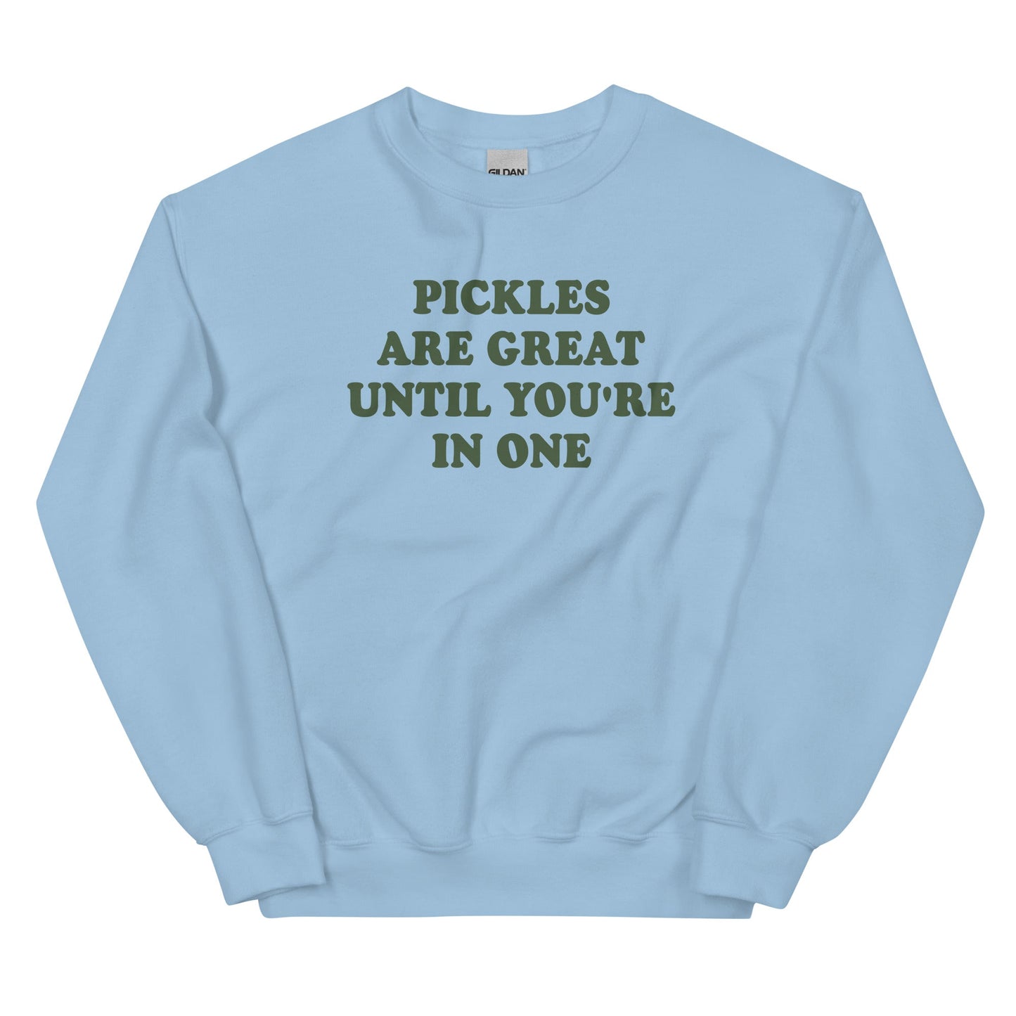 Pickles Are Great Until You're In One Sweatshirt - ninanush