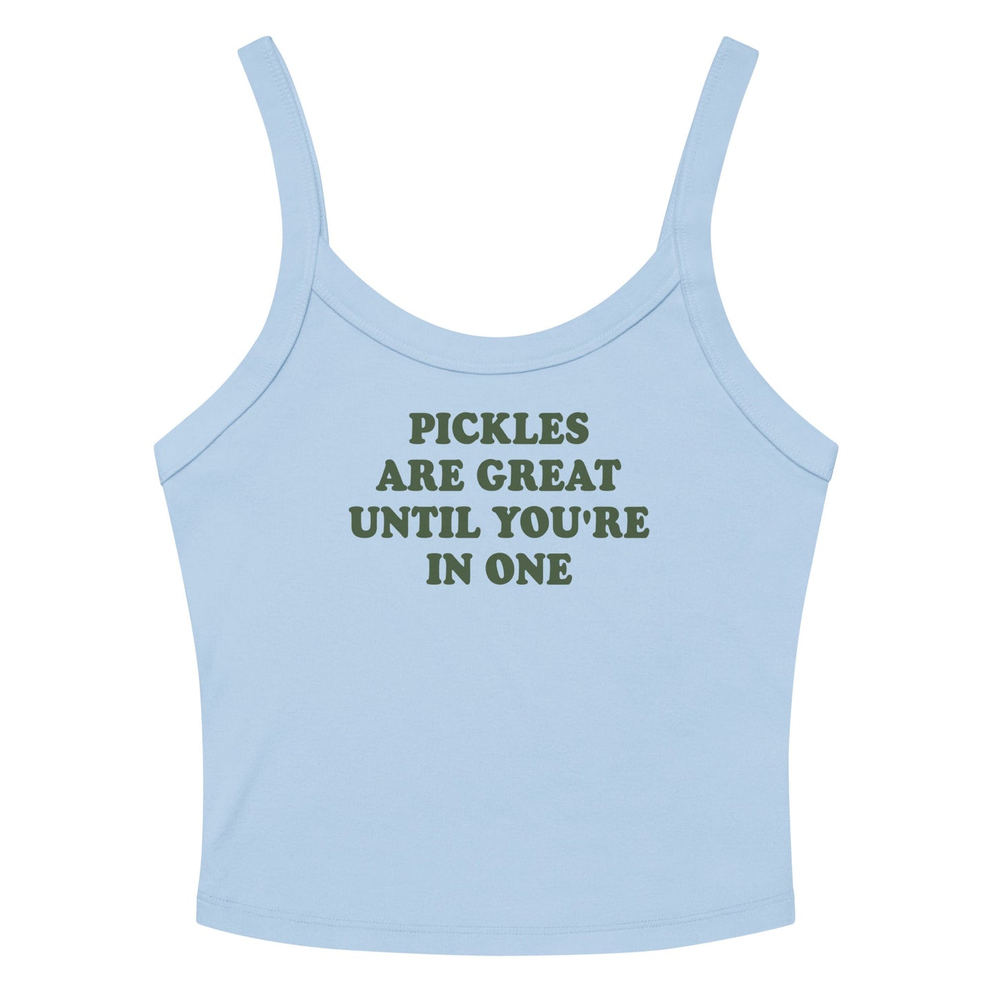 Pickles Are Great Until You're In One Tank Top - ninanush