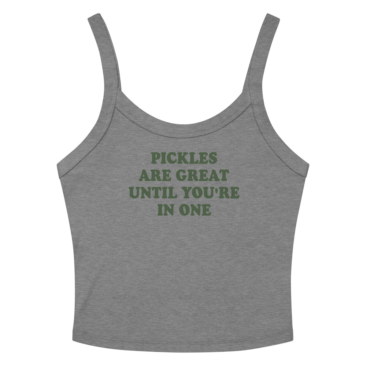 Pickles Are Great Until You're In One Tank Top - ninanush