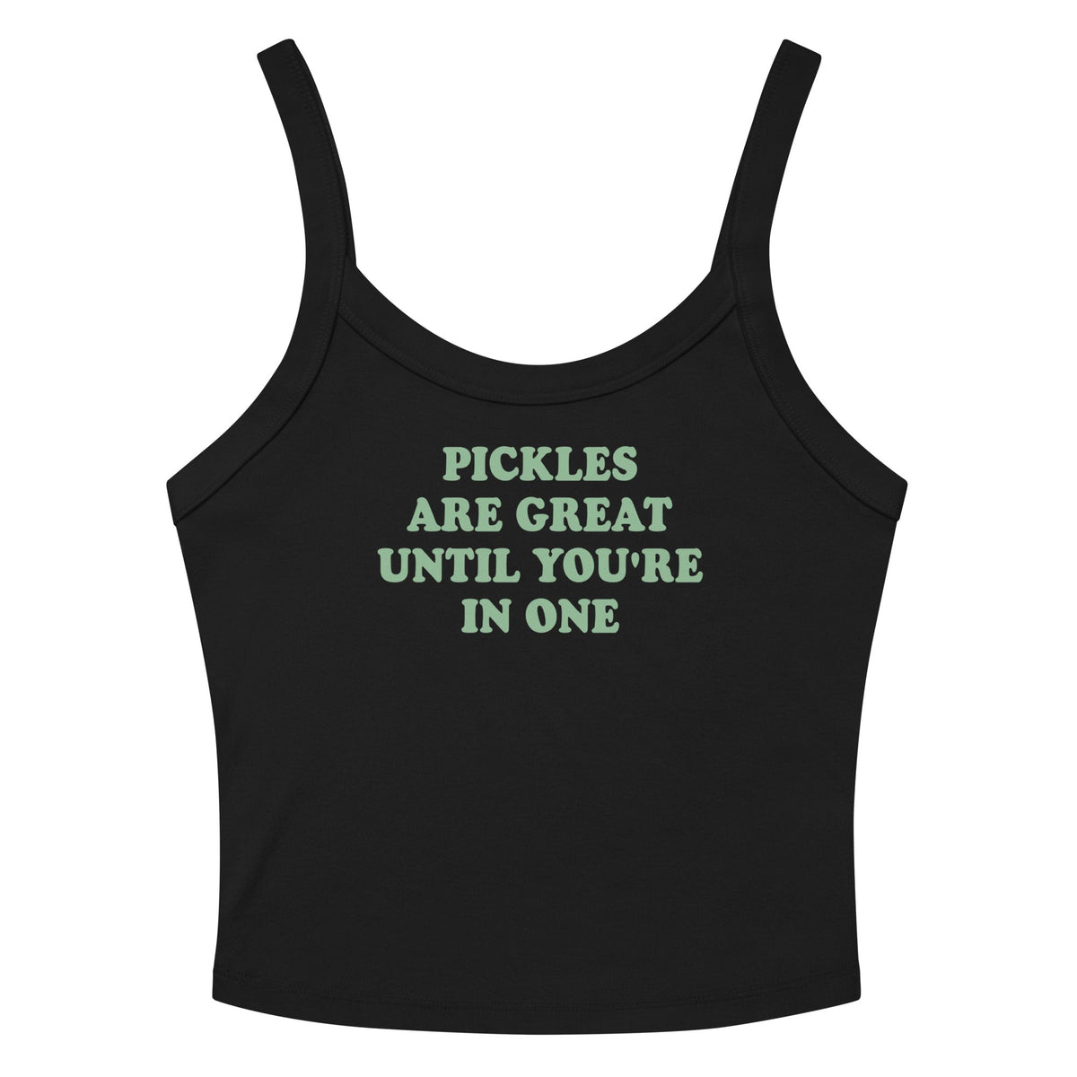 Pickles Are Great Until You're In One Tank Top - ninanush