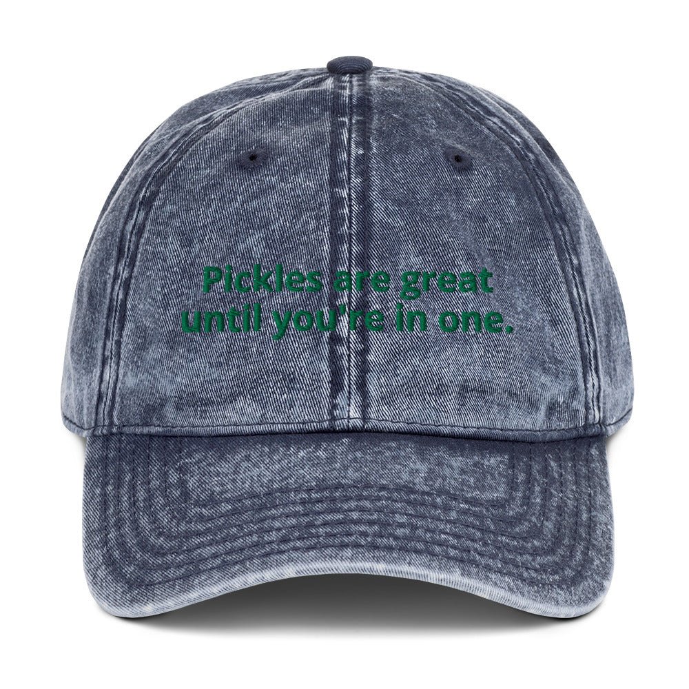 Pickles Are Great Until You're In One Vintage Dad Hat - ninanush