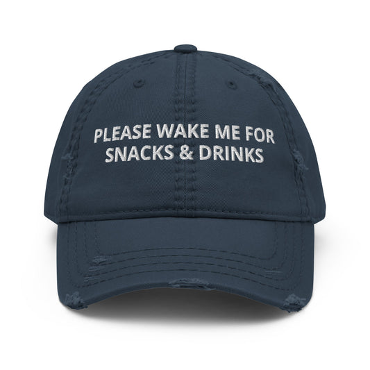 Please Wake Me For Snacks & Drinks Distressed Dad Hat - ninanush