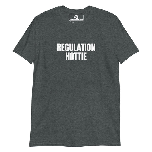 Regulation Hottie T-Shirt - ninanush