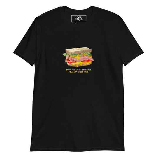 Sandwich T-Shirt, Burn For What You Love - ninanush