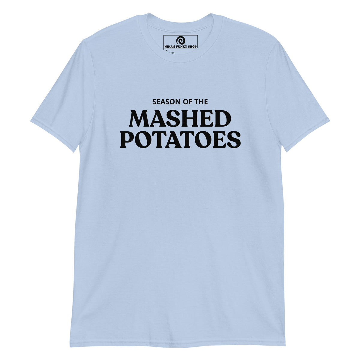 Season Of The Mashed Potatoes T-Shirt - ninanush