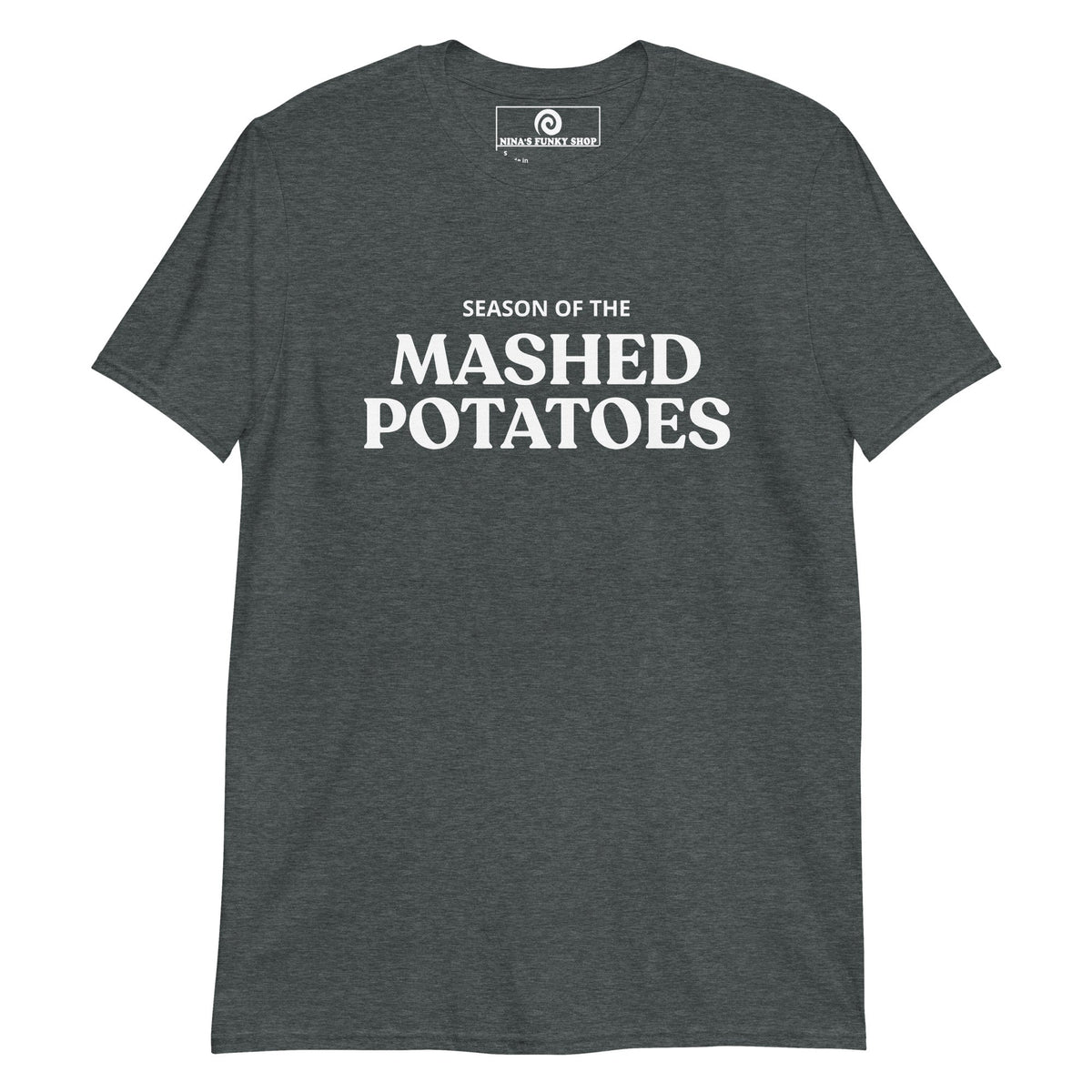 Season Of The Mashed Potatoes T-Shirt - ninanush