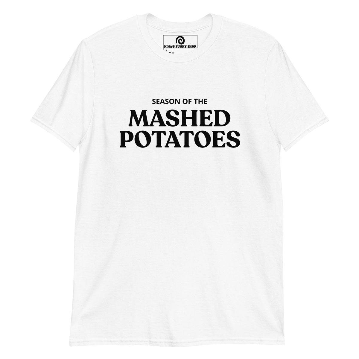Season Of The Mashed Potatoes T-Shirt - ninanush