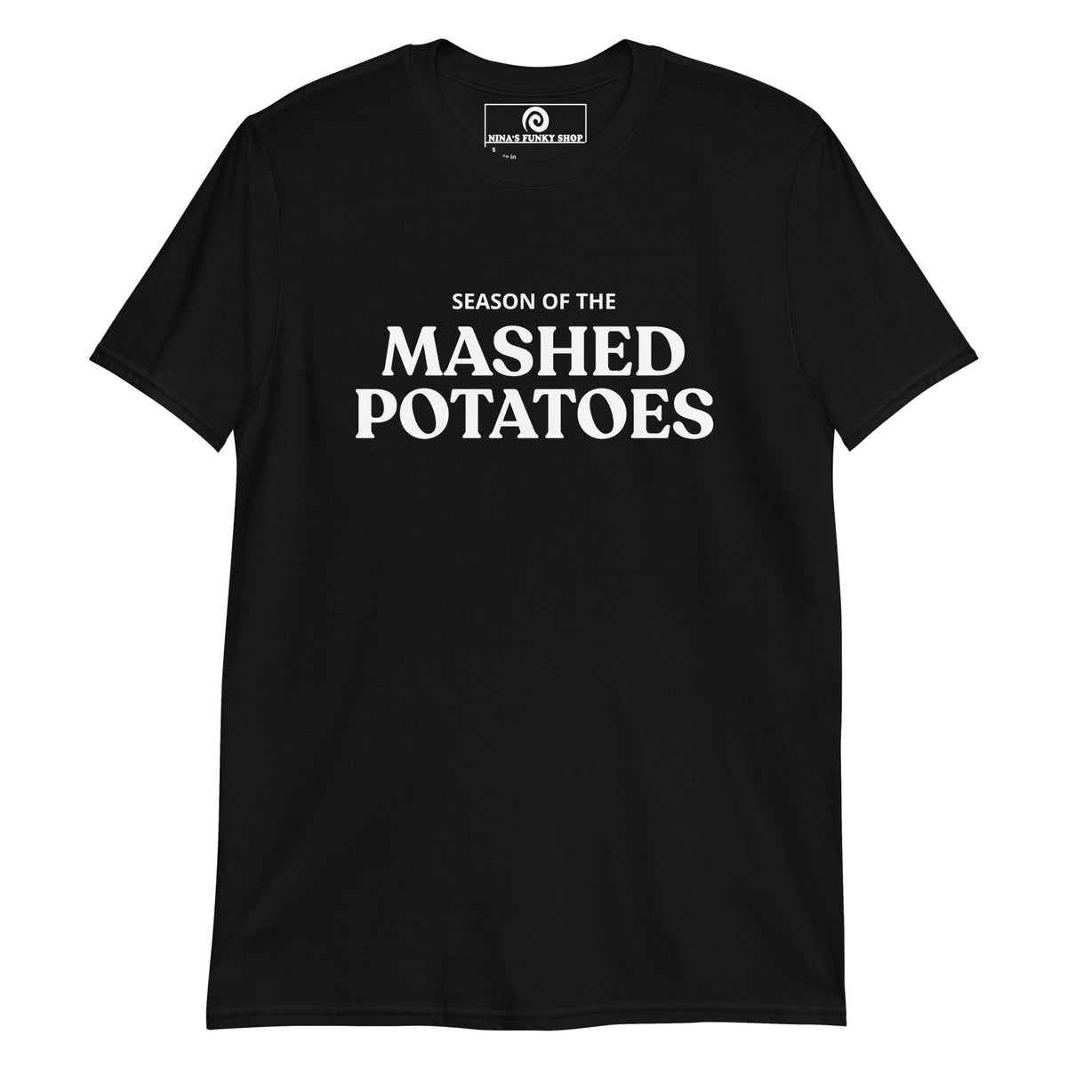 Season Of The Mashed Potatoes T-Shirt - ninanush
