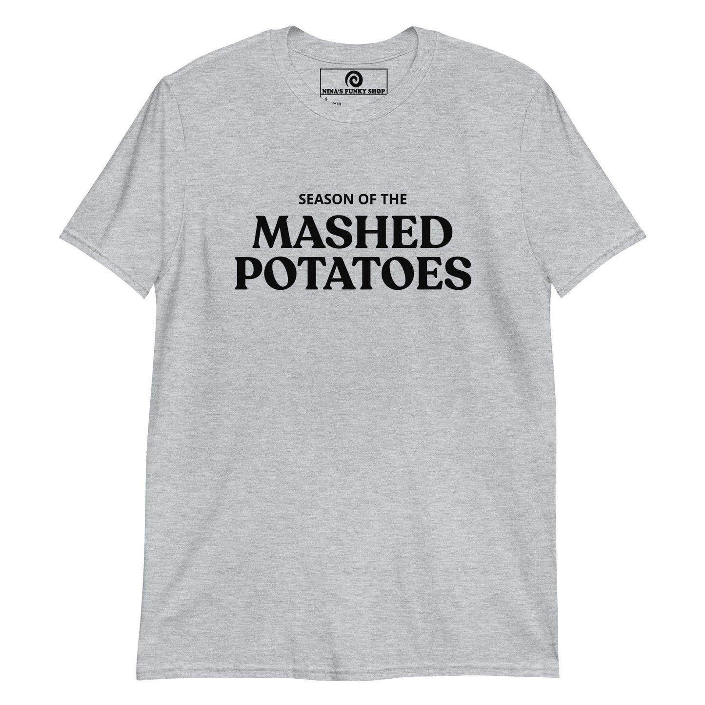 Season Of The Mashed Potatoes T-Shirt - ninanush