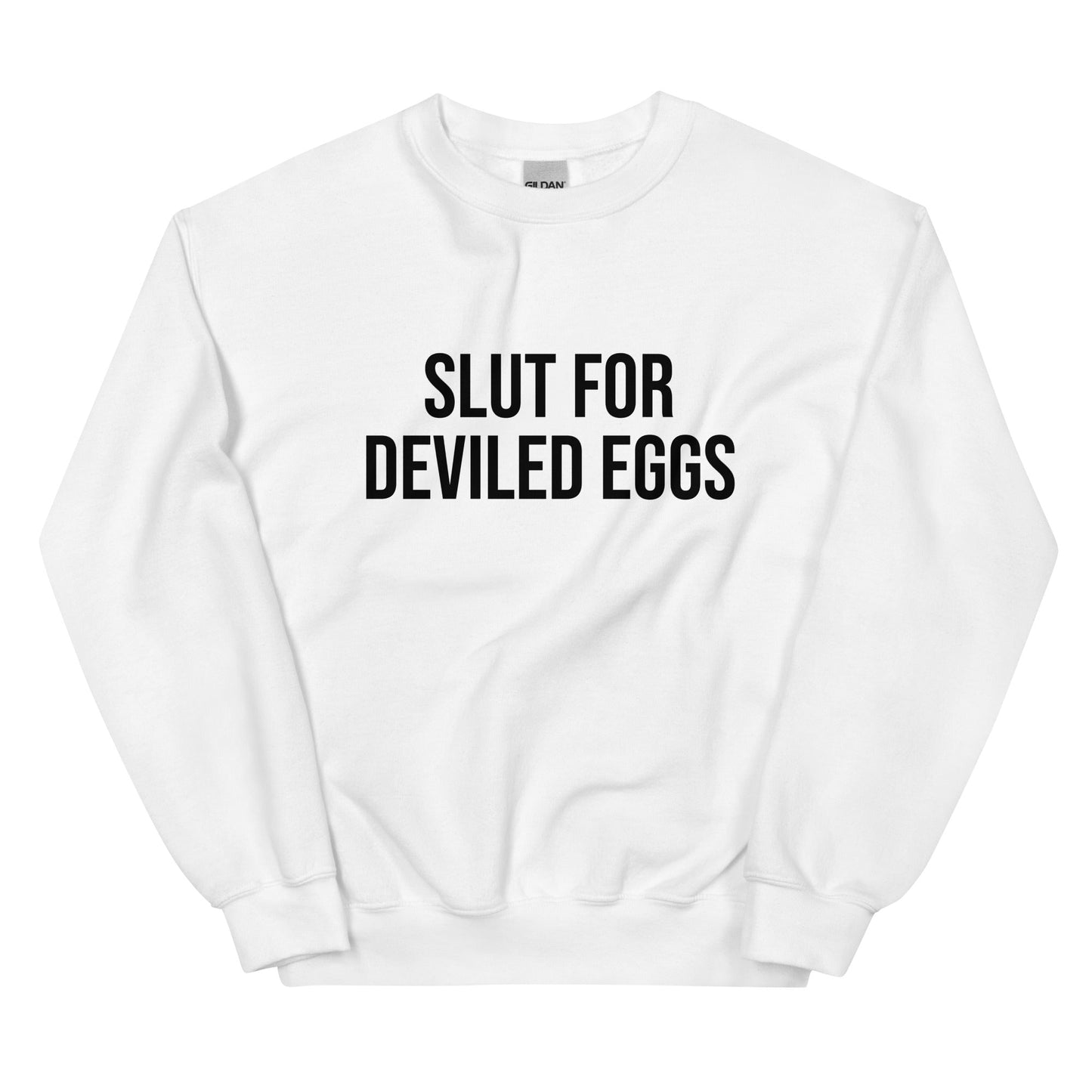 Slut For Deviled Eggs Sweatshirt - ninanush