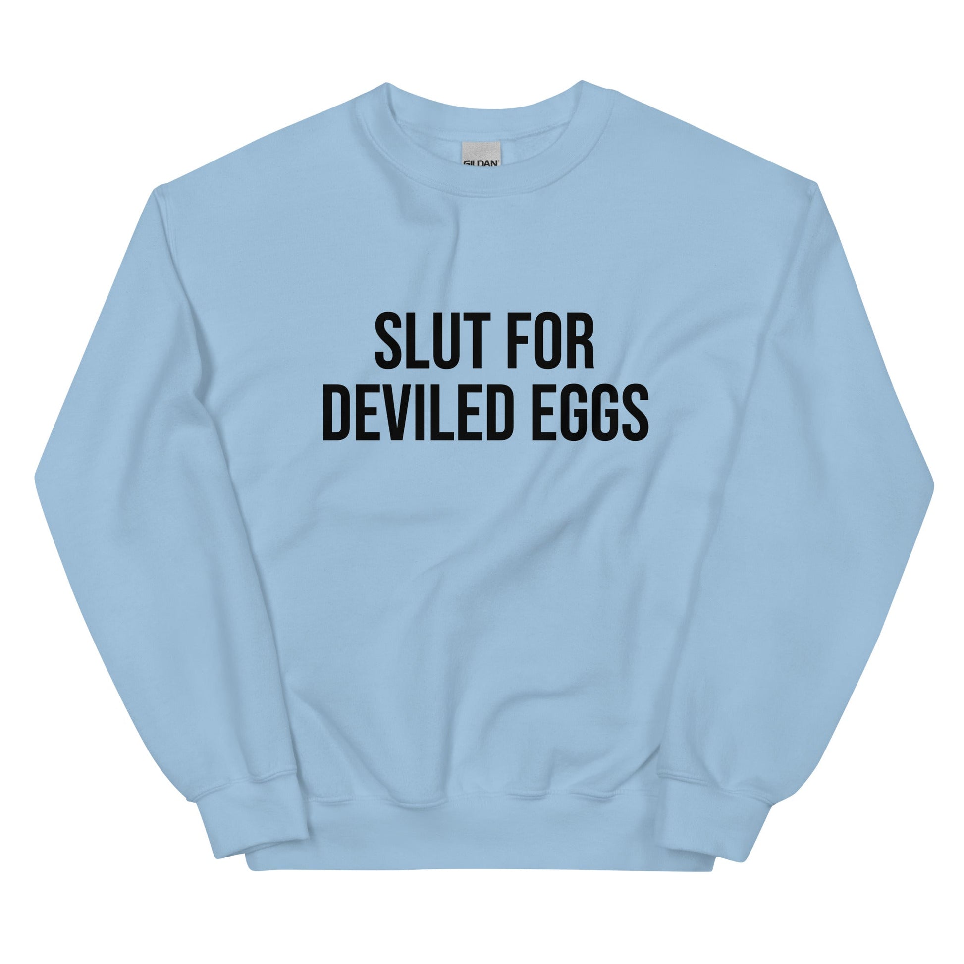Slut For Deviled Eggs Sweatshirt - ninanush