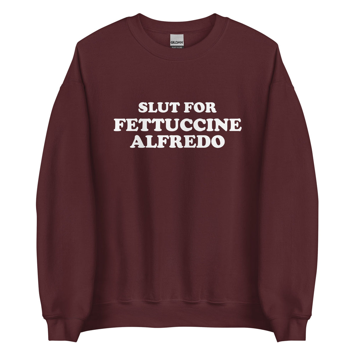 Slut For Fettuccine Alfredo Sweatshirt - ninanush