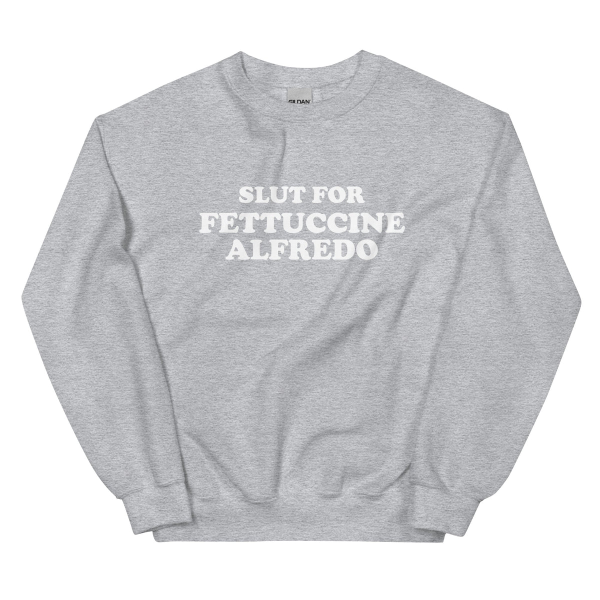 Slut For Fettuccine Alfredo Sweatshirt - ninanush