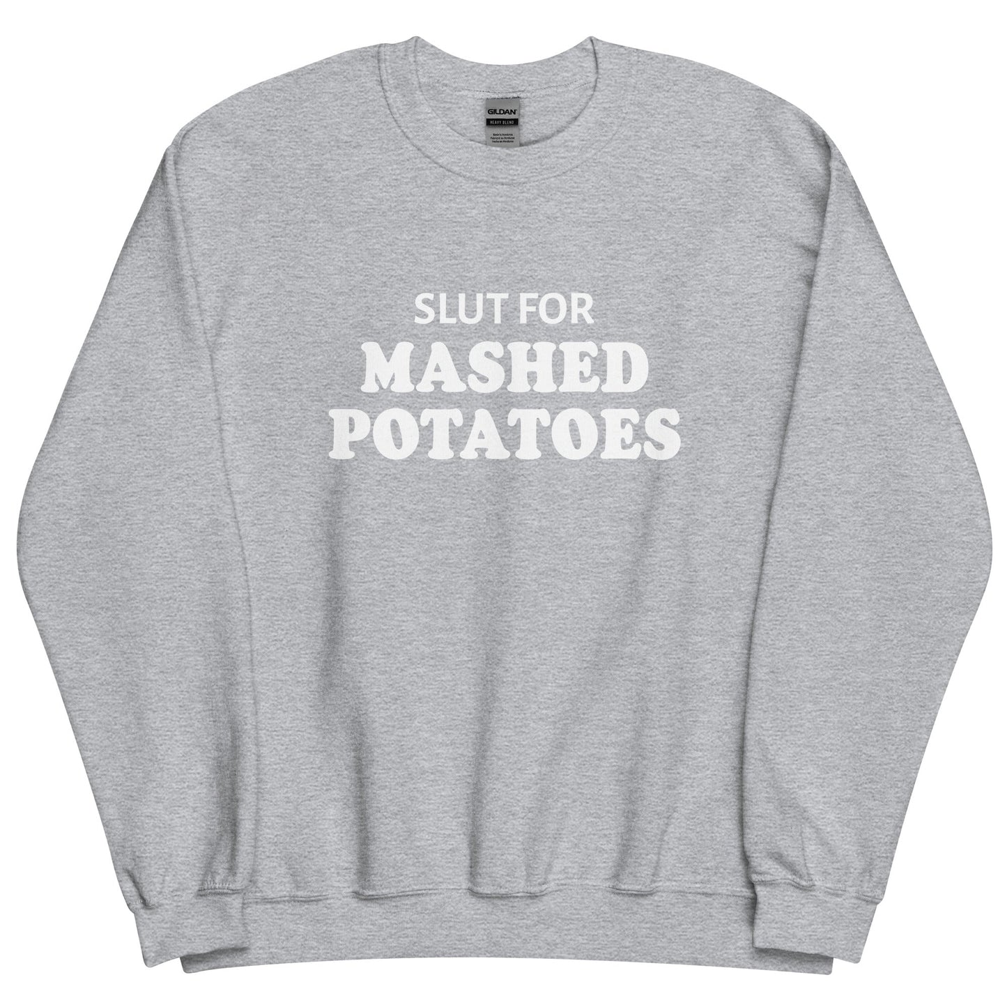 Slut For Mashed Potatoes Sweatshirt - ninanush