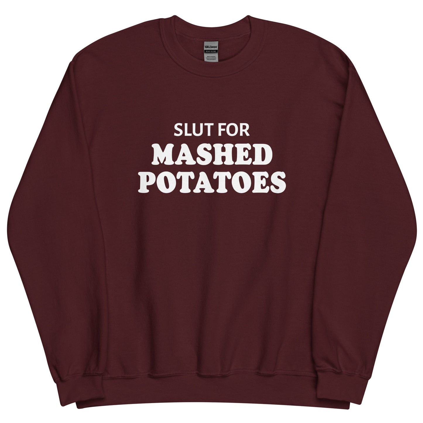 Slut For Mashed Potatoes Sweatshirt - ninanush