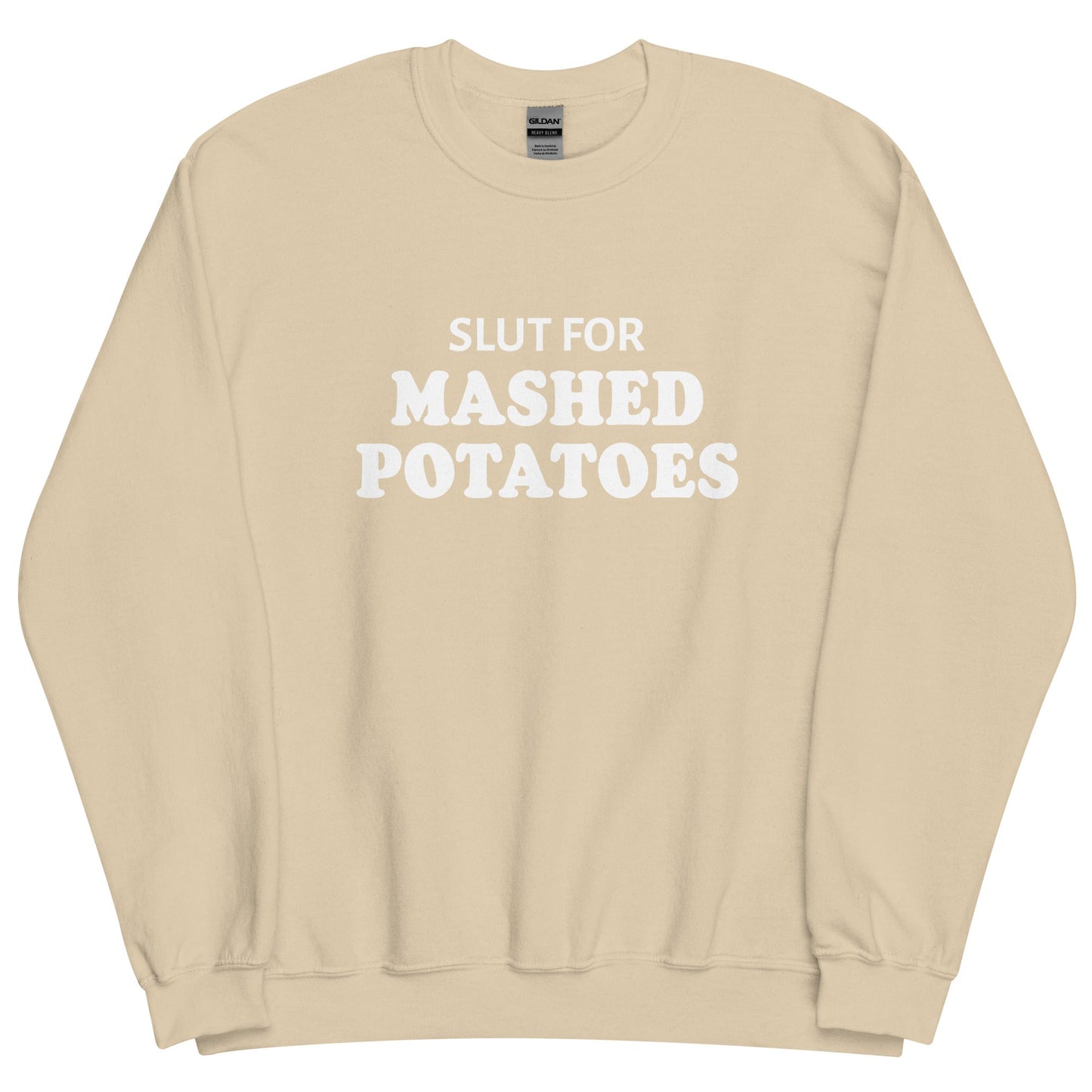 Slut For Mashed Potatoes Sweatshirt - ninanush