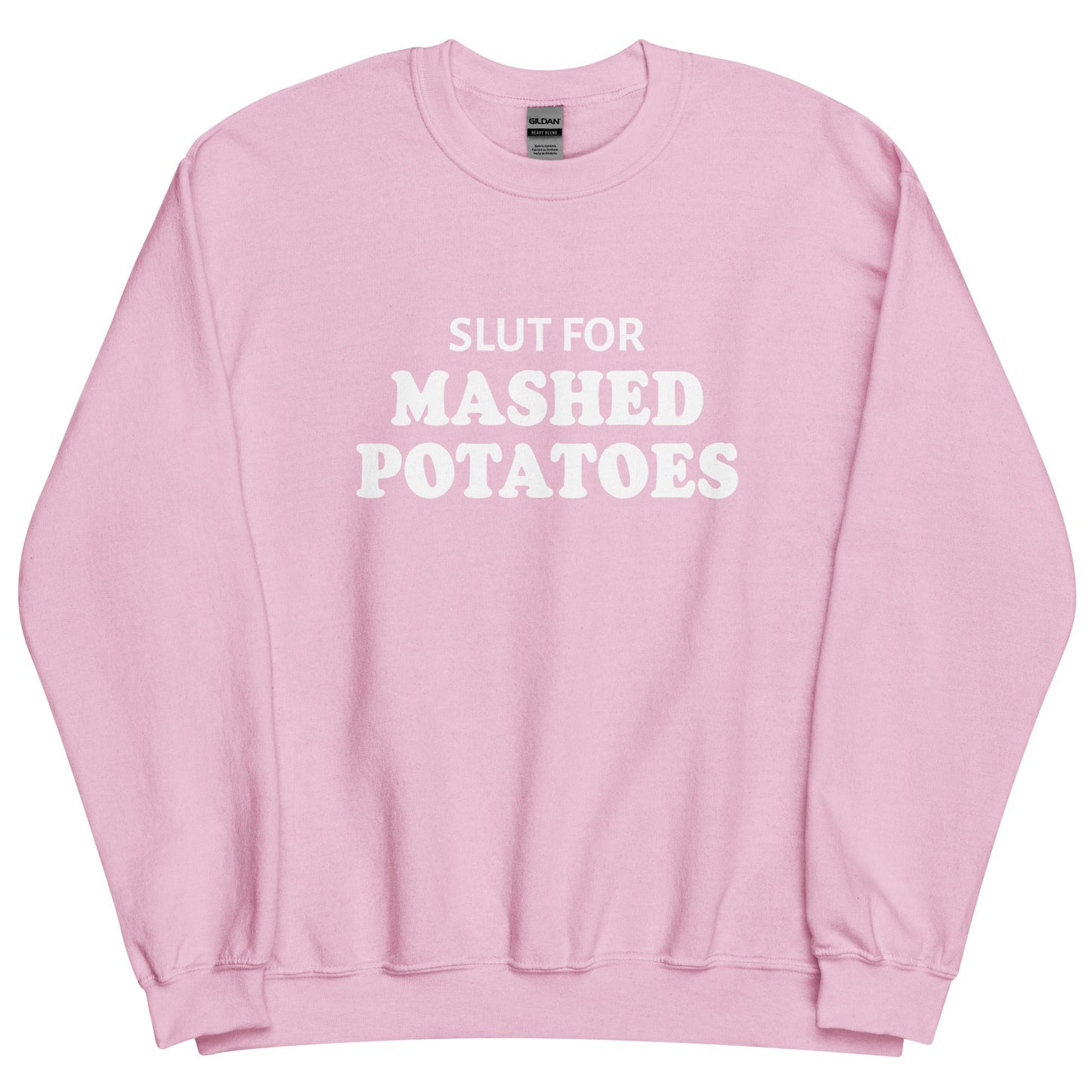 Slut For Mashed Potatoes Sweatshirt - ninanush