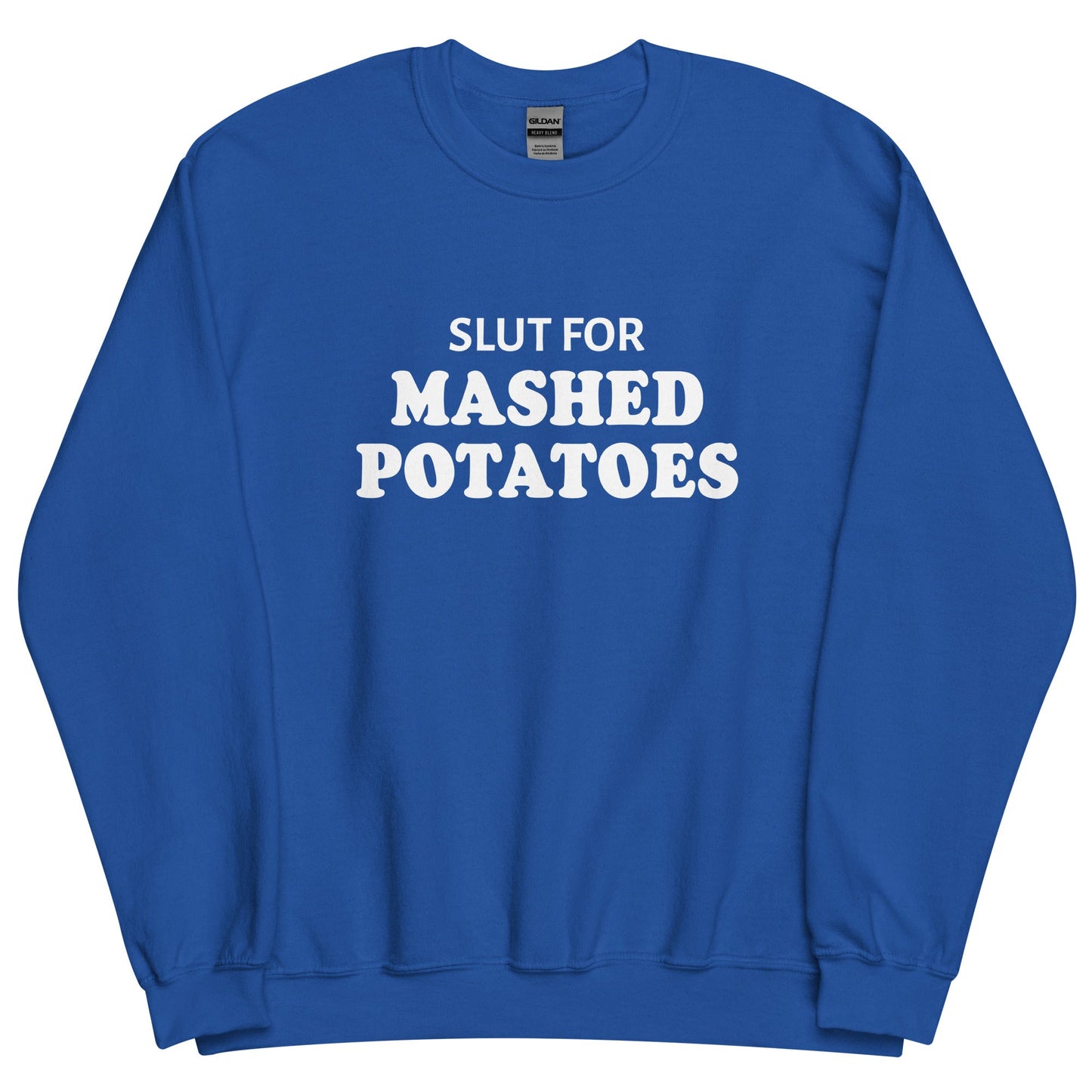 Slut For Mashed Potatoes Sweatshirt - ninanush