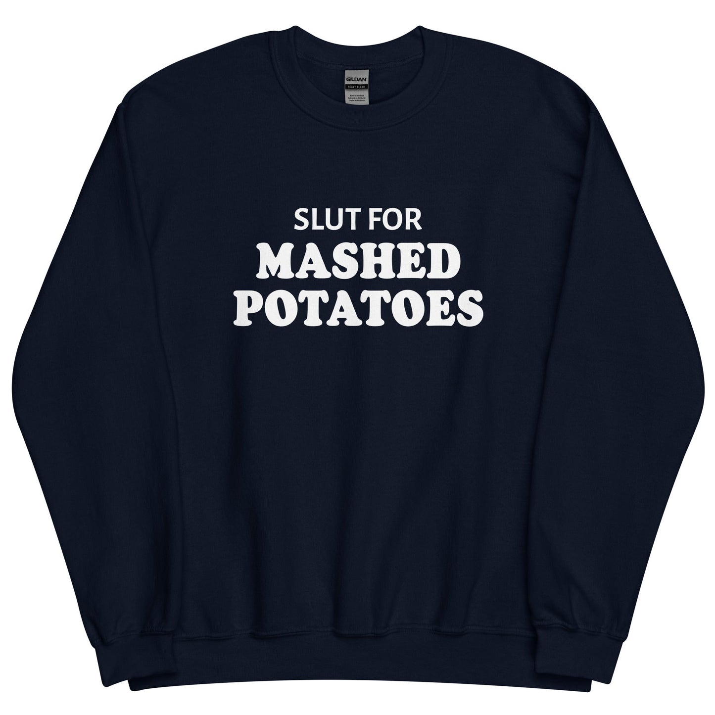 Slut For Mashed Potatoes Sweatshirt - ninanush