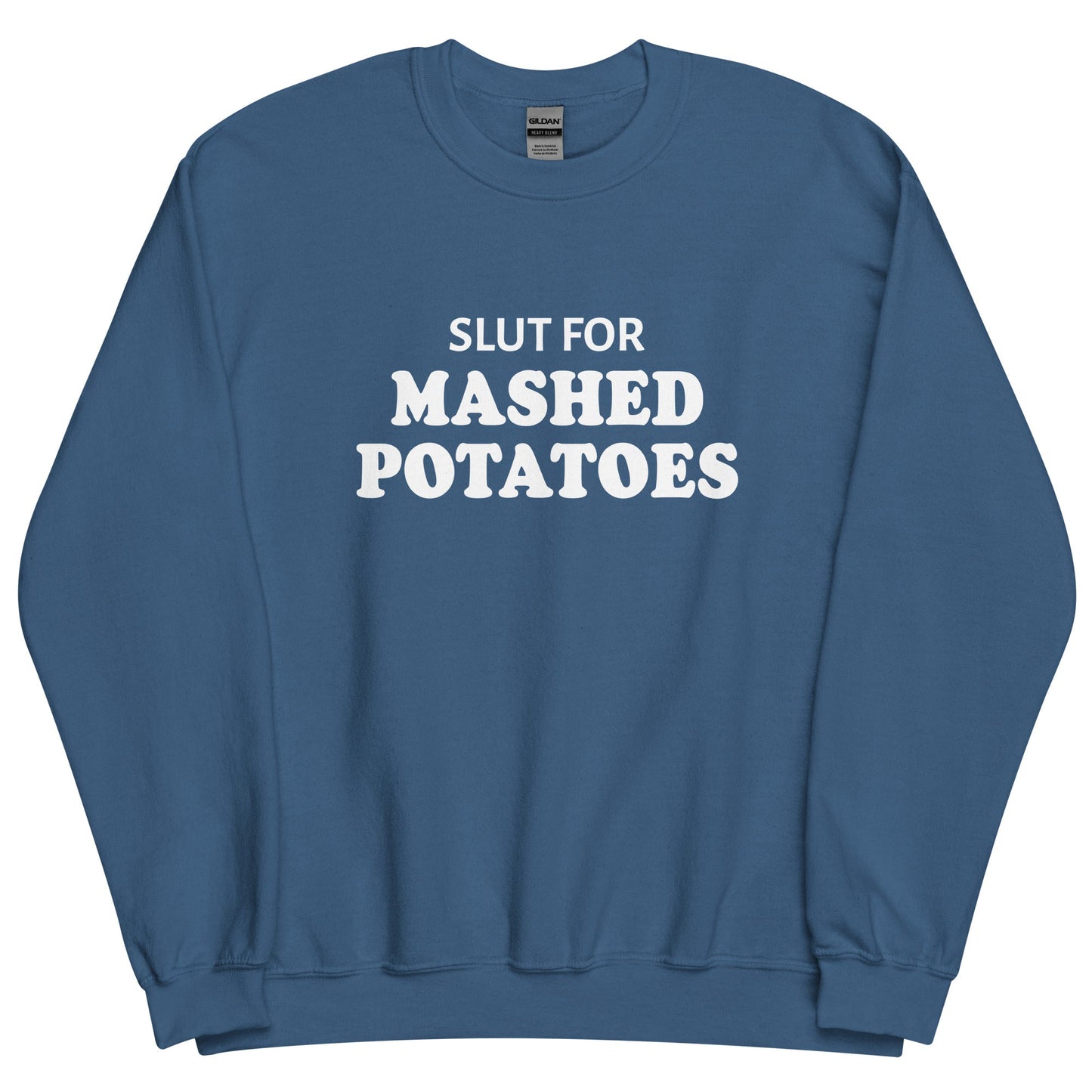 Slut For Mashed Potatoes Sweatshirt - ninanush