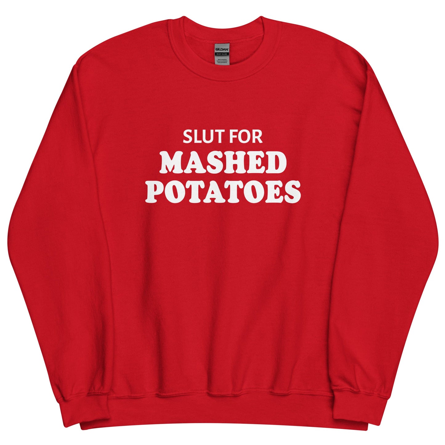 Slut For Mashed Potatoes Sweatshirt - ninanush