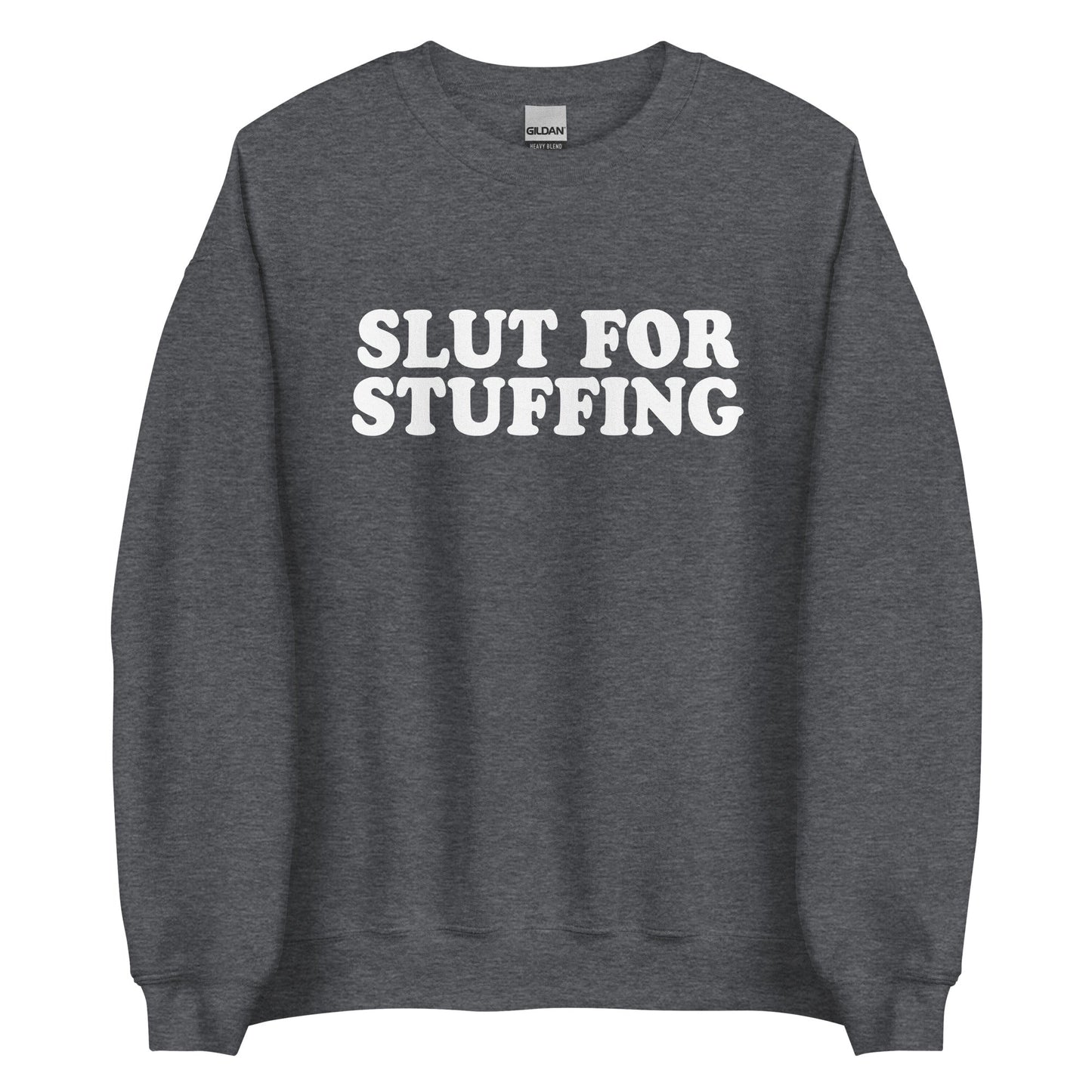 Slut For Stuffing Sweatshirt - ninanush