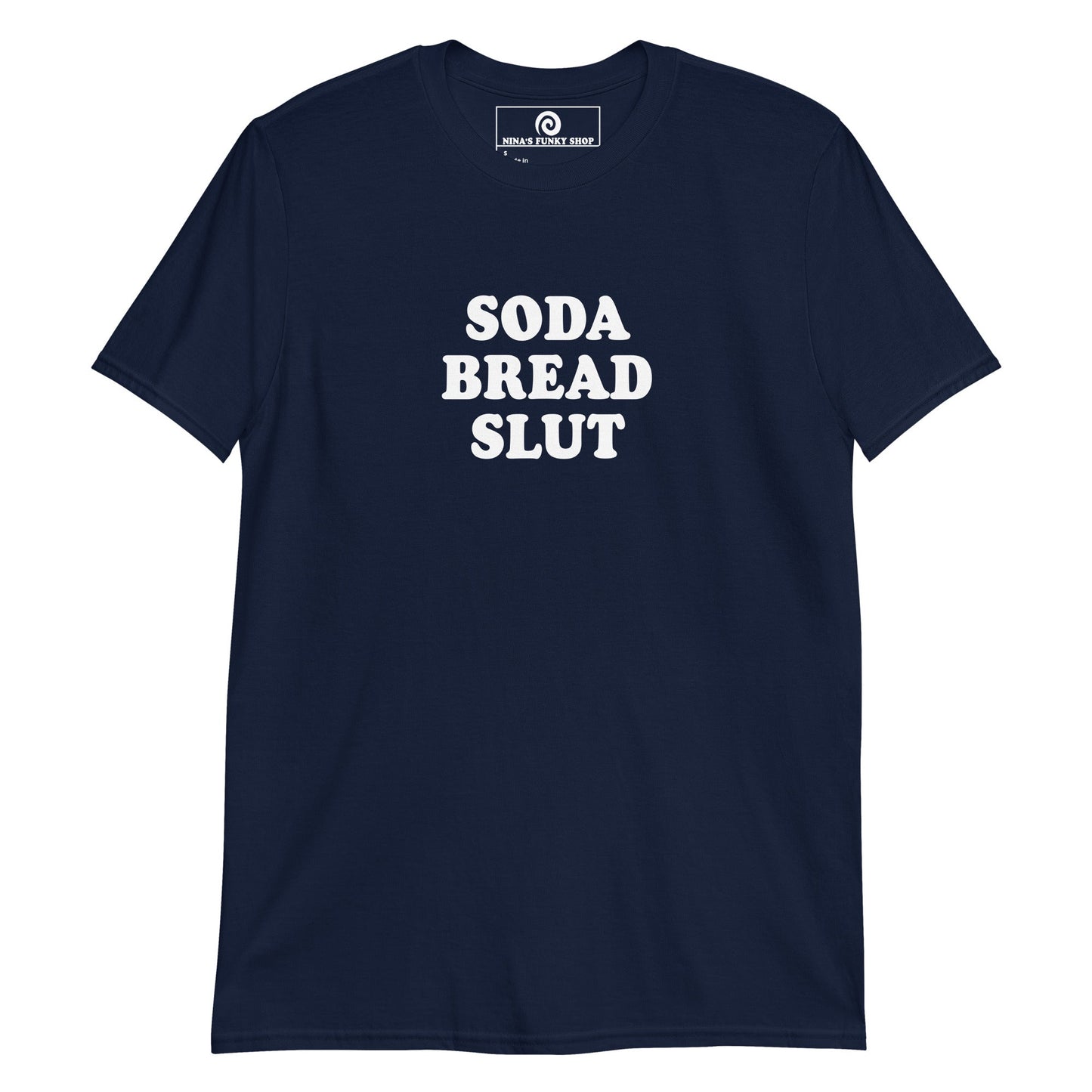 Soda Bread Slut T-Shirt - ninanush
