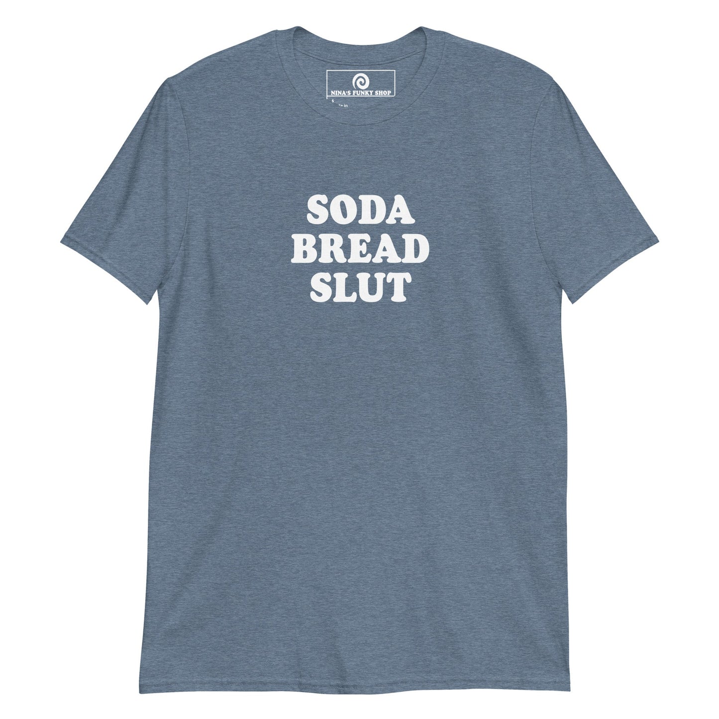 Soda Bread Slut T-Shirt - ninanush