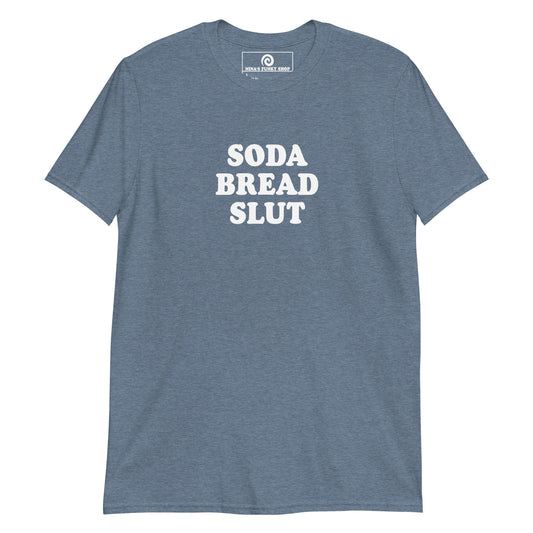 Soda Bread Slut T-Shirt - ninanush