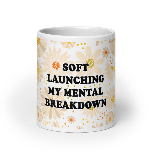 Soft Launching My Mental Breakdown Mug - ninanush