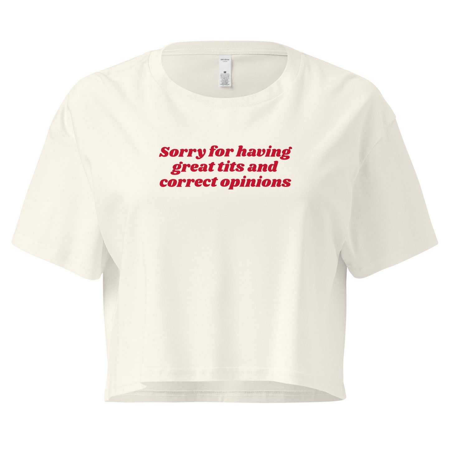 Sorry for Having Great Tits and Correct Opinions Crop Top - ninanush
