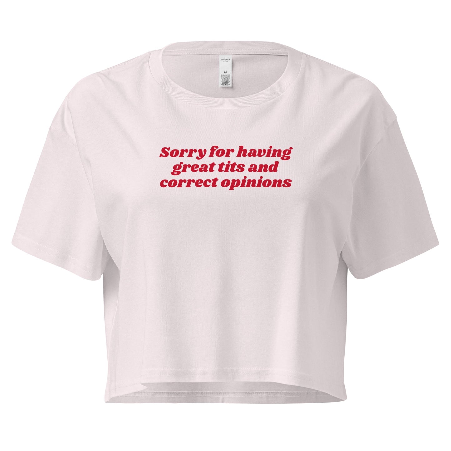 Sorry for Having Great Tits and Correct Opinions Crop Top - ninanush
