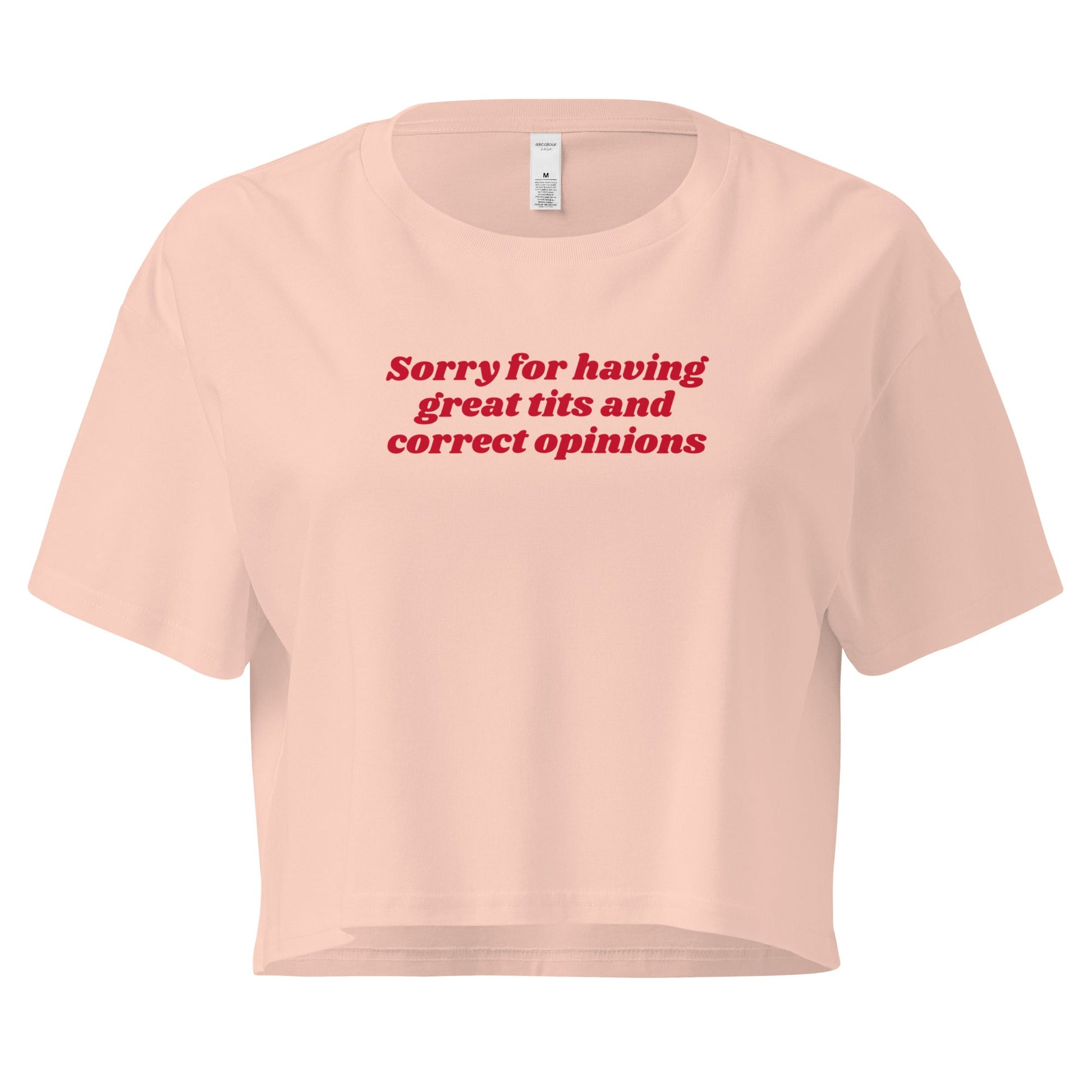 Sorry for Having Great Tits and Correct Opinions Crop Top - ninanush