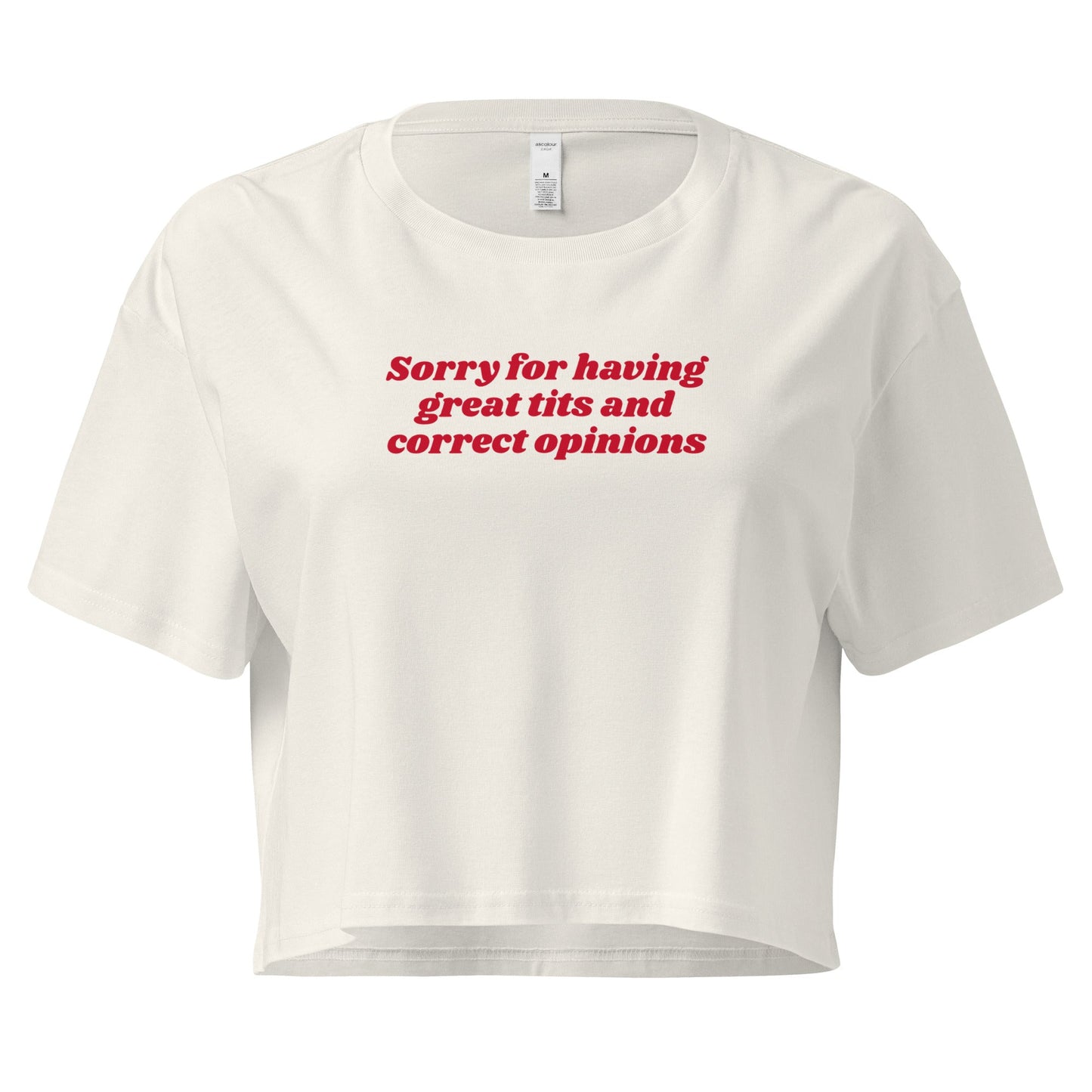 Sorry for Having Great Tits and Correct Opinions Crop Top - ninanush