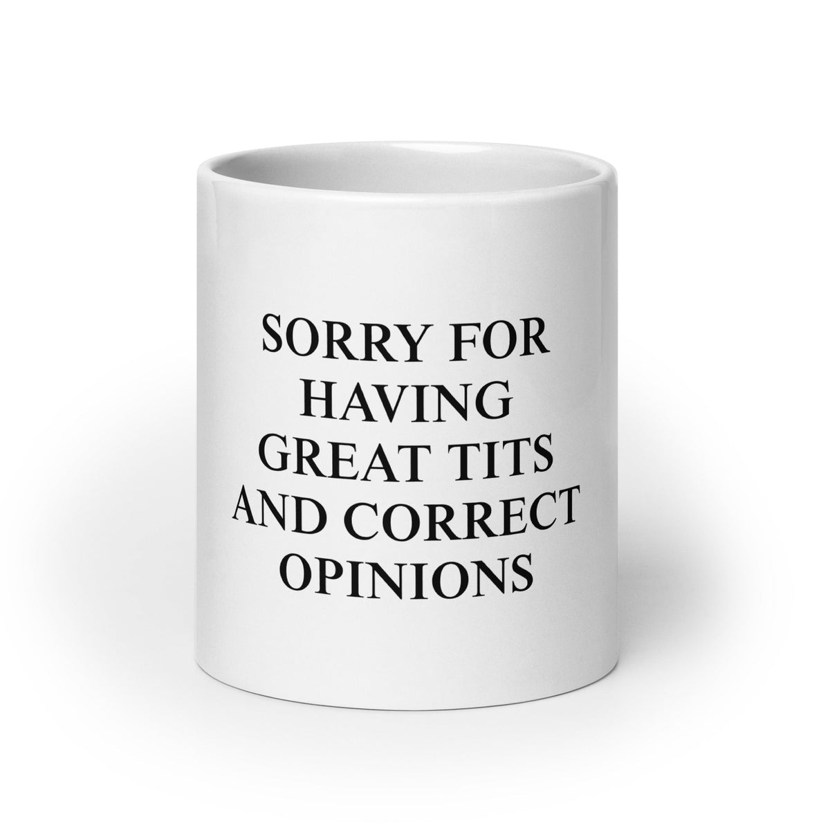 Sorry For Having Great Tits And Correct Opinions Mug - ninanush