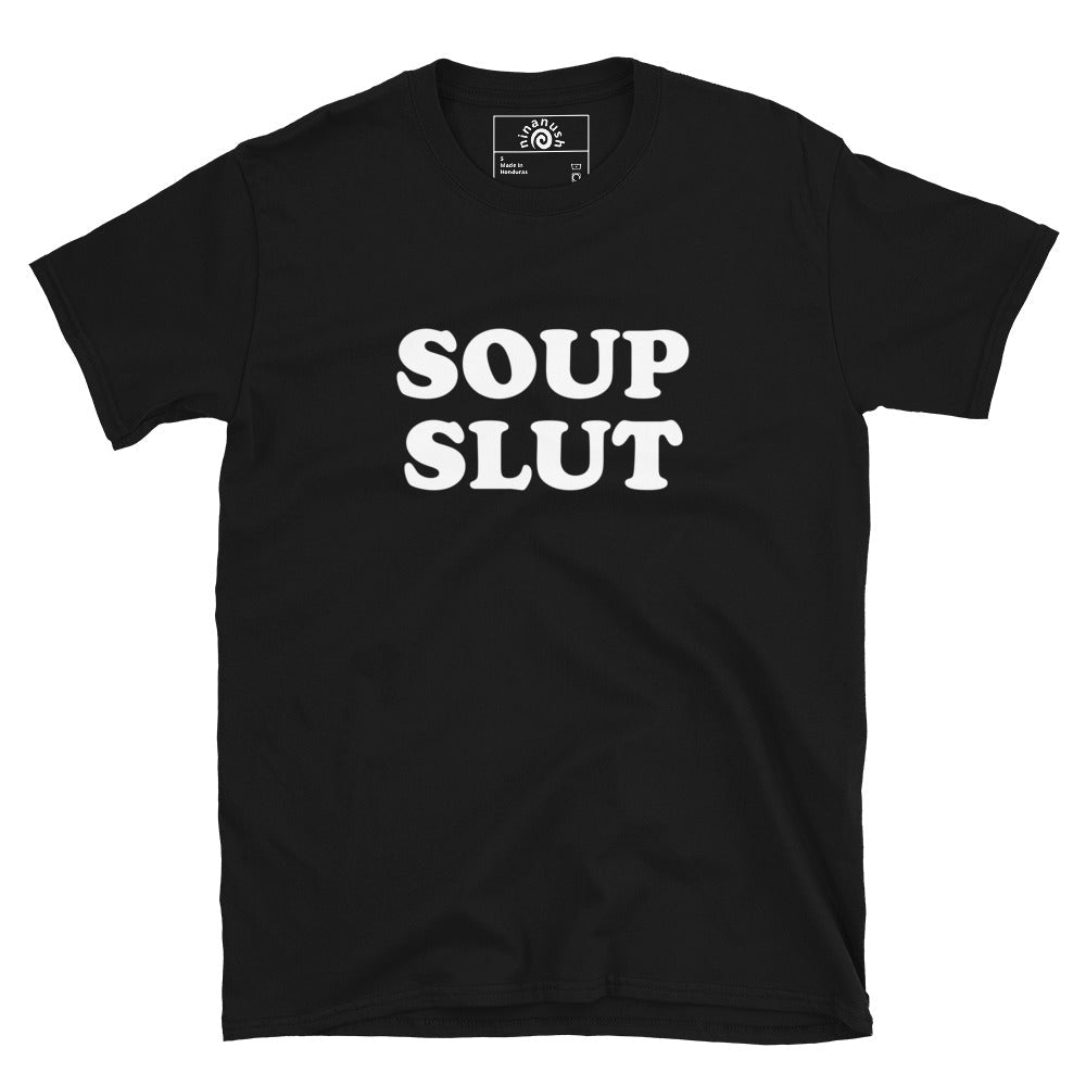 Soup Slut T-Shirt - ninanush