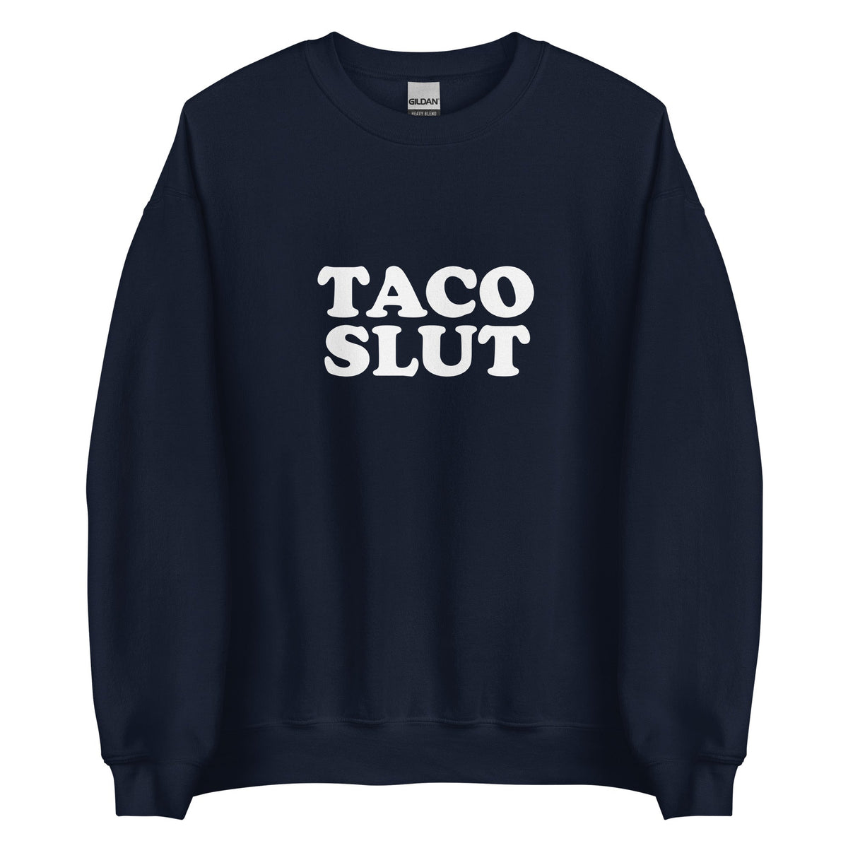 Taco Slut Sweatshirt - ninanush