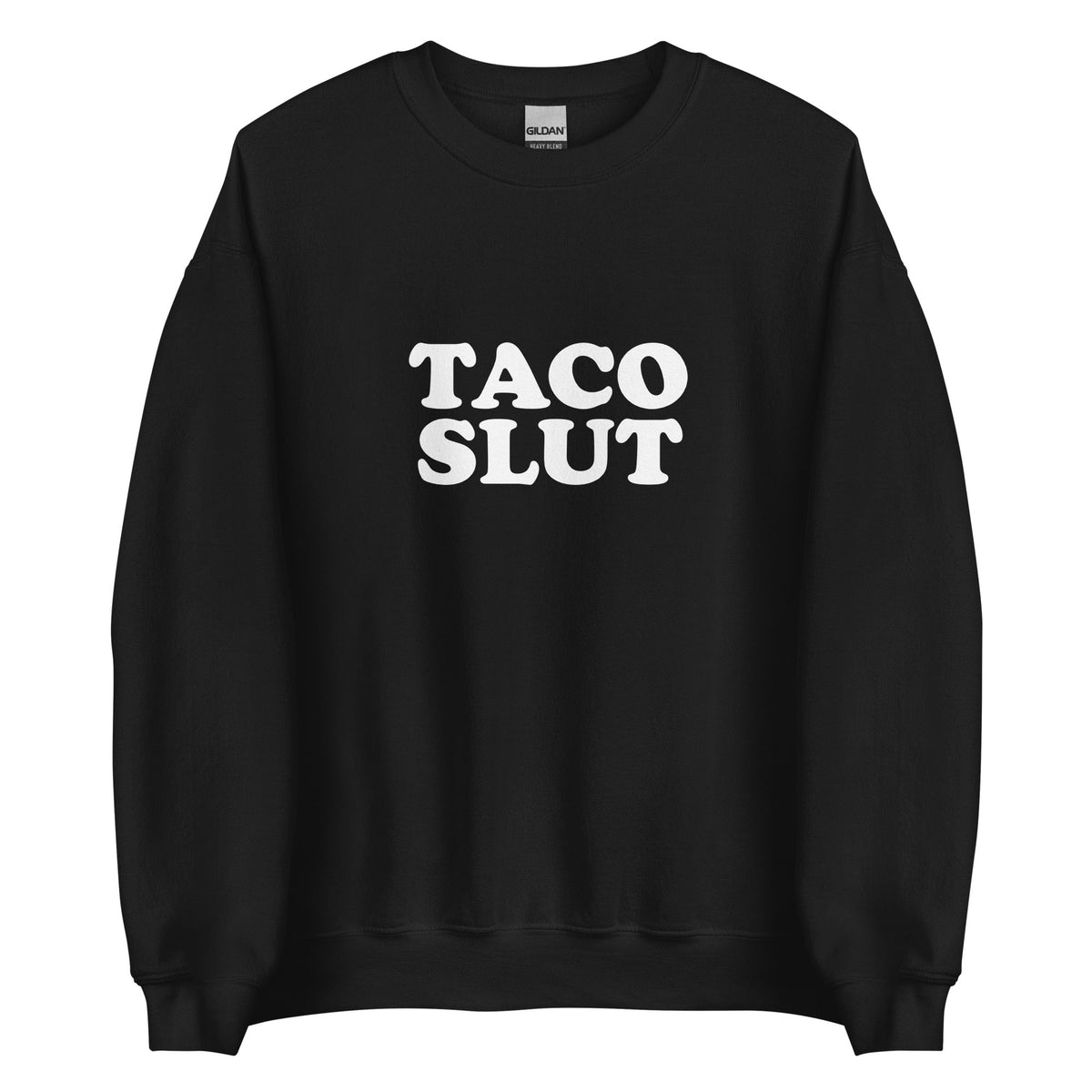 Taco Slut Sweatshirt - ninanush