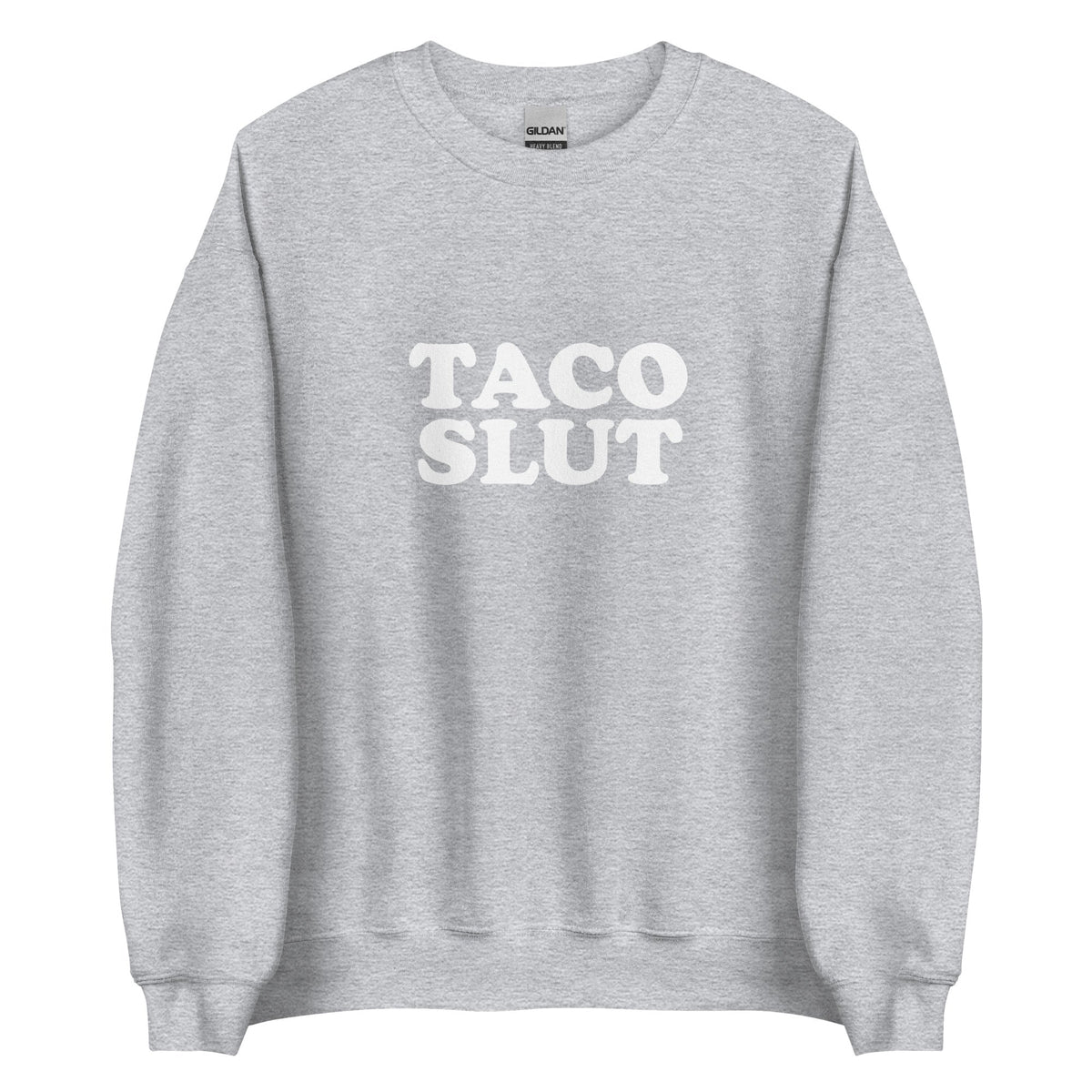 Taco Slut Sweatshirt - ninanush