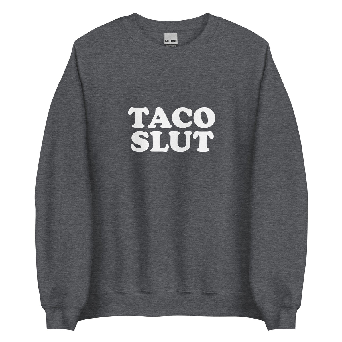 Taco Slut Sweatshirt - ninanush