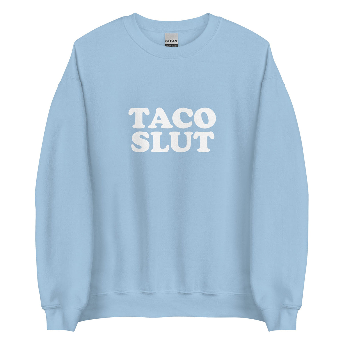Taco Slut Sweatshirt - ninanush