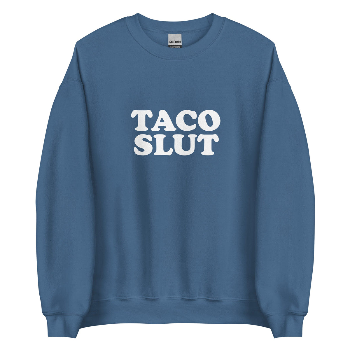 Taco Slut Sweatshirt - ninanush