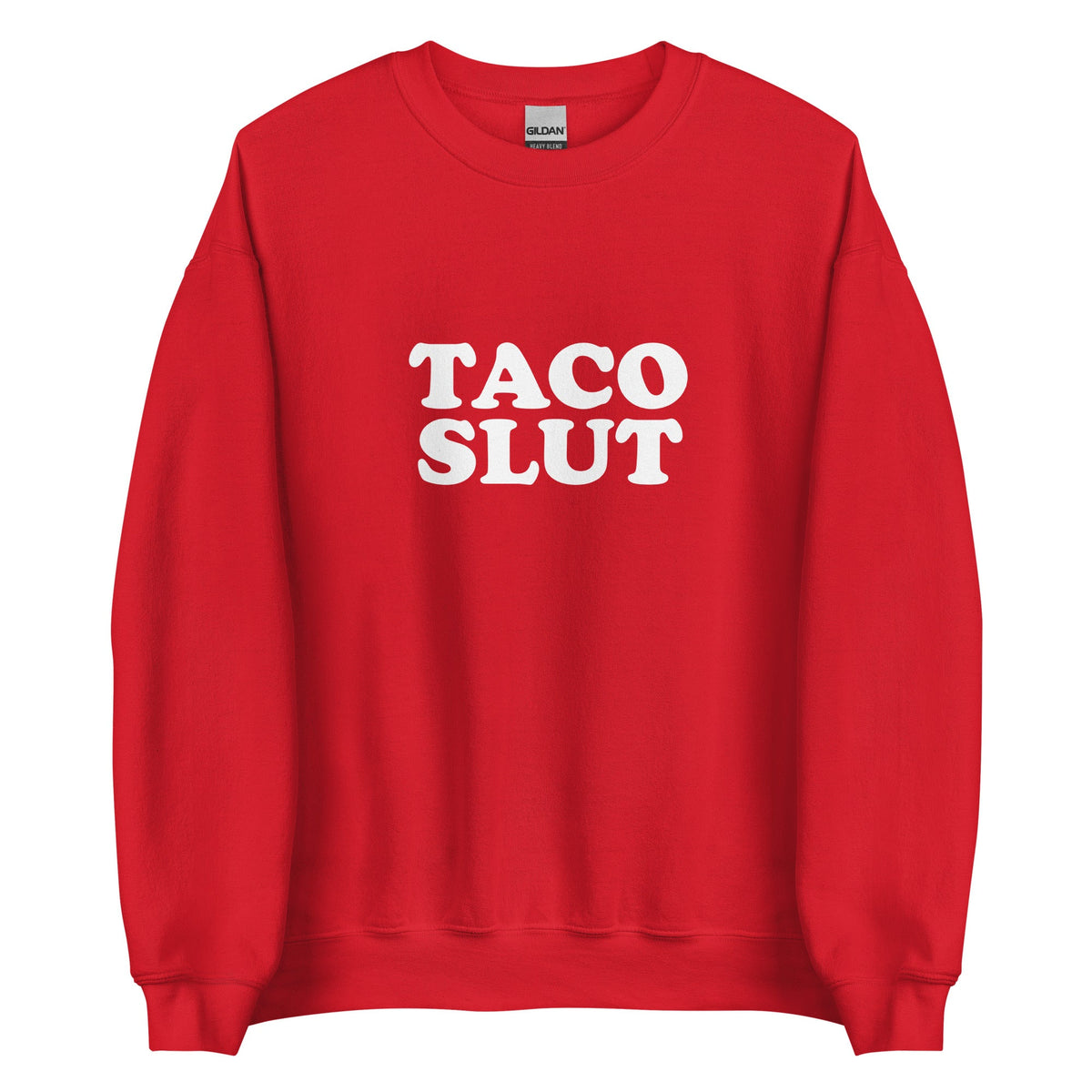 Taco Slut Sweatshirt - ninanush