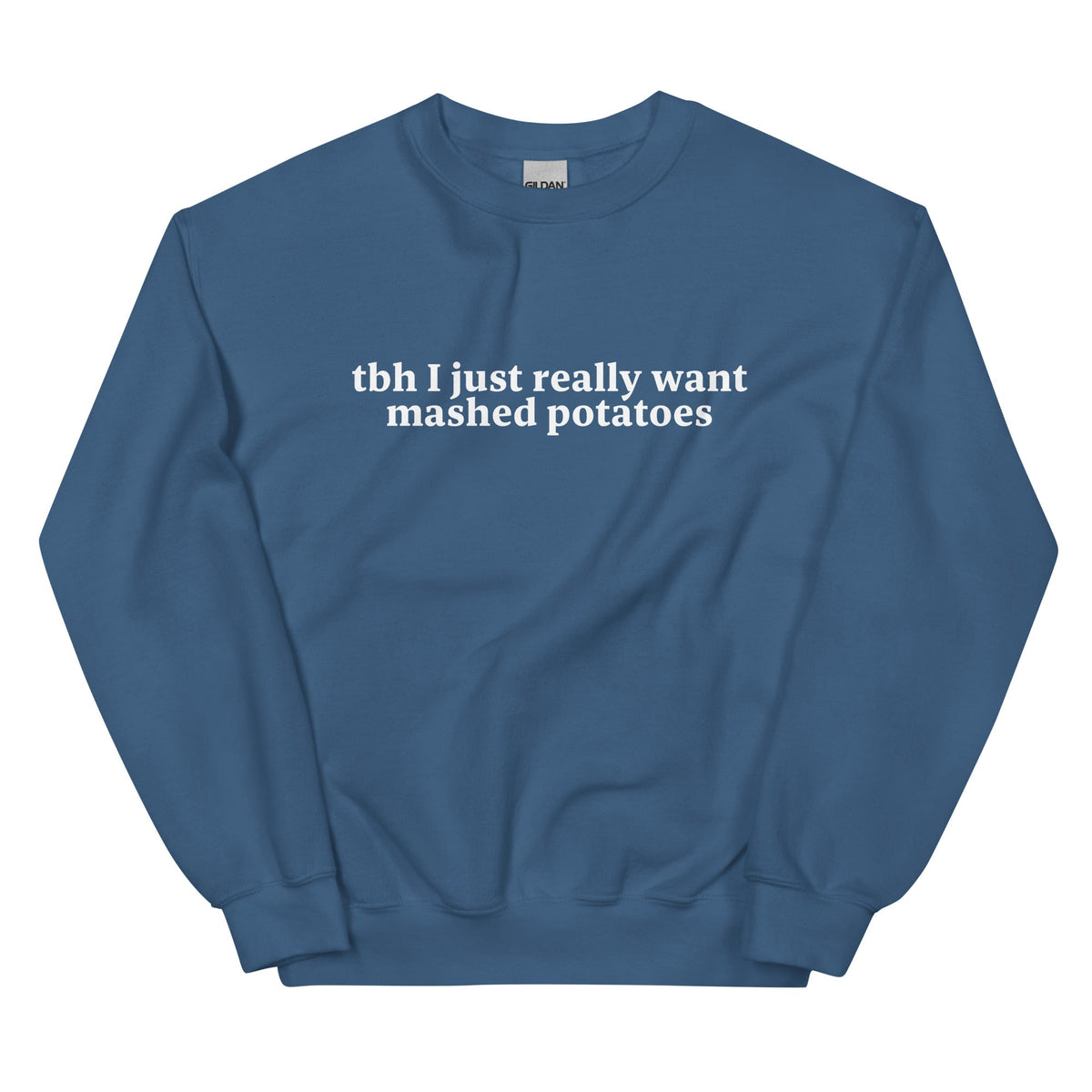 Tbh I Really Want Mashed Potatoes Sweatshirt - ninanush