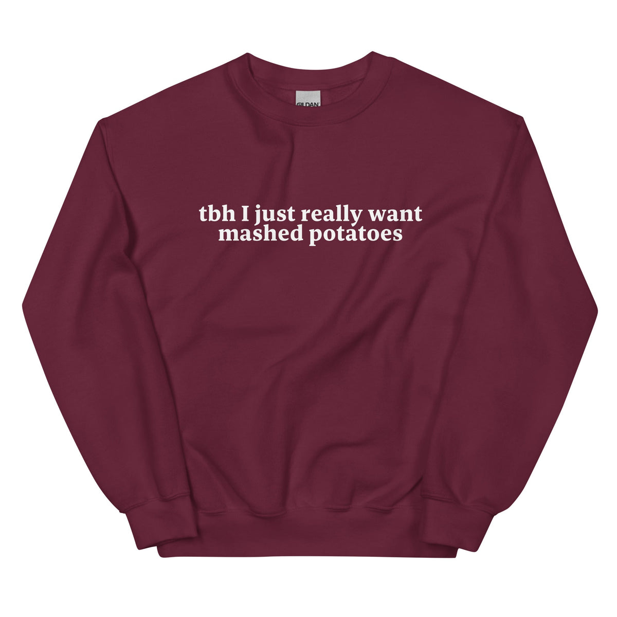 Tbh I Really Want Mashed Potatoes Sweatshirt - ninanush