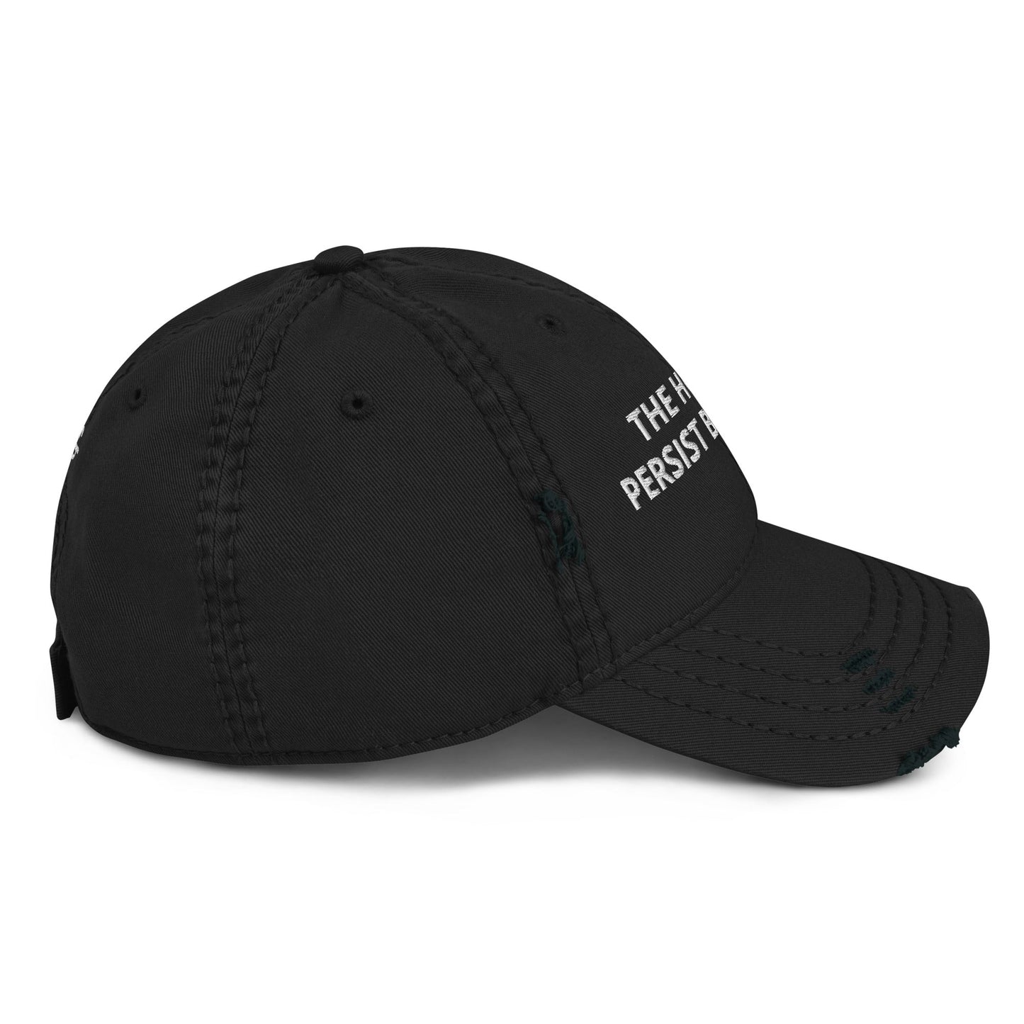 The Horrors Persist But So Do I Distressed Dad Hat - ninanush