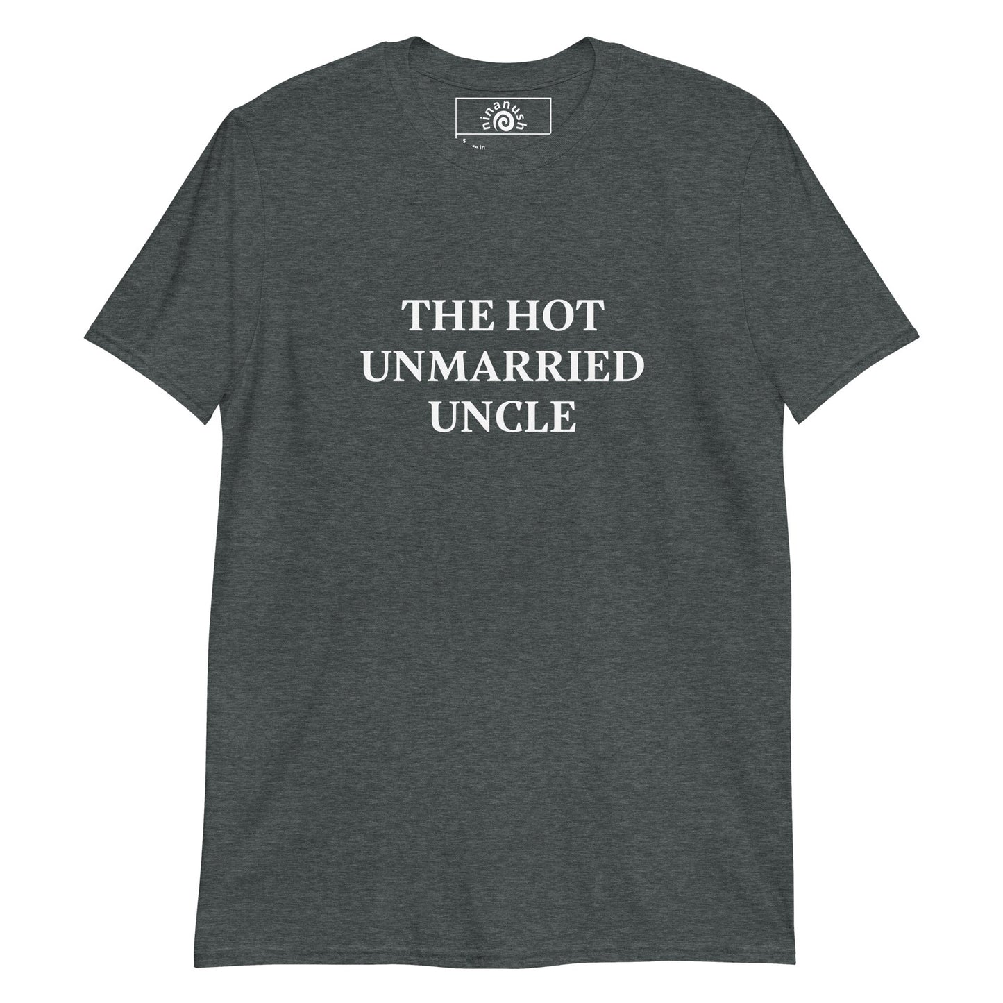 The Hot Unmarried Uncle T-Shirt - ninanush