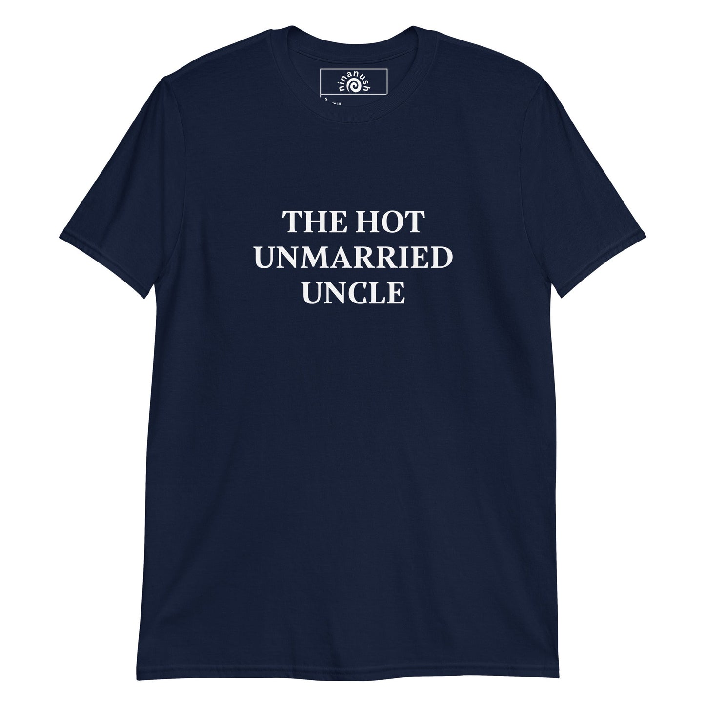 The Hot Unmarried Uncle T-Shirt - ninanush