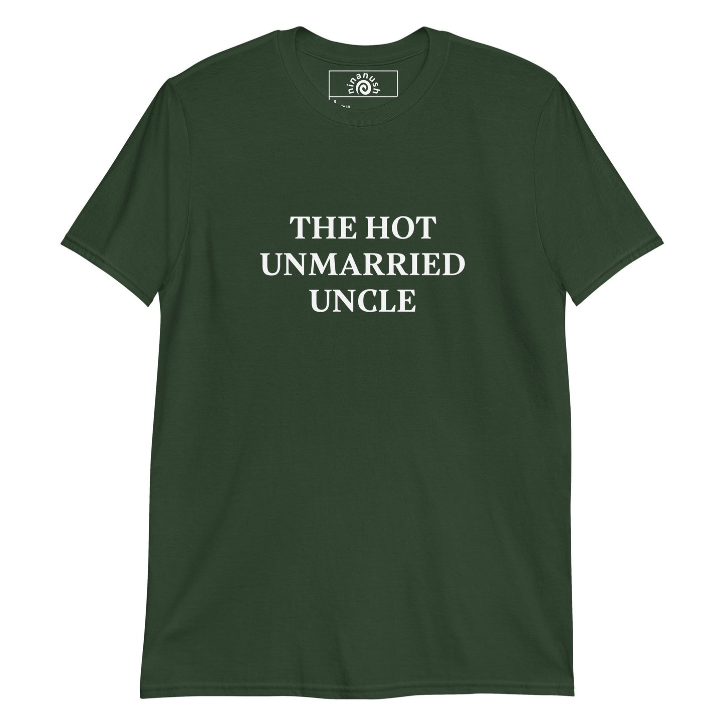 The Hot Unmarried Uncle T-Shirt - ninanush